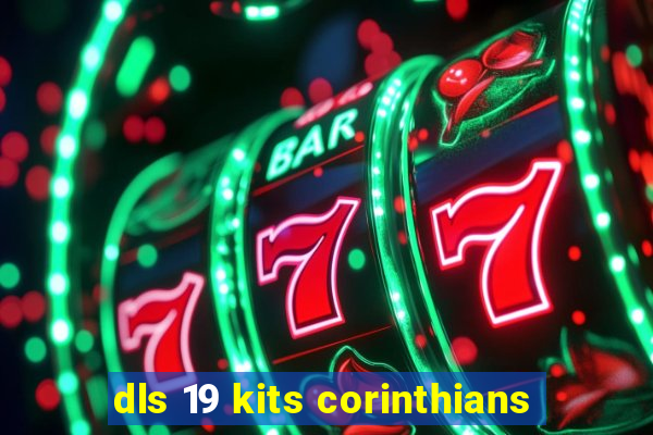 dls 19 kits corinthians